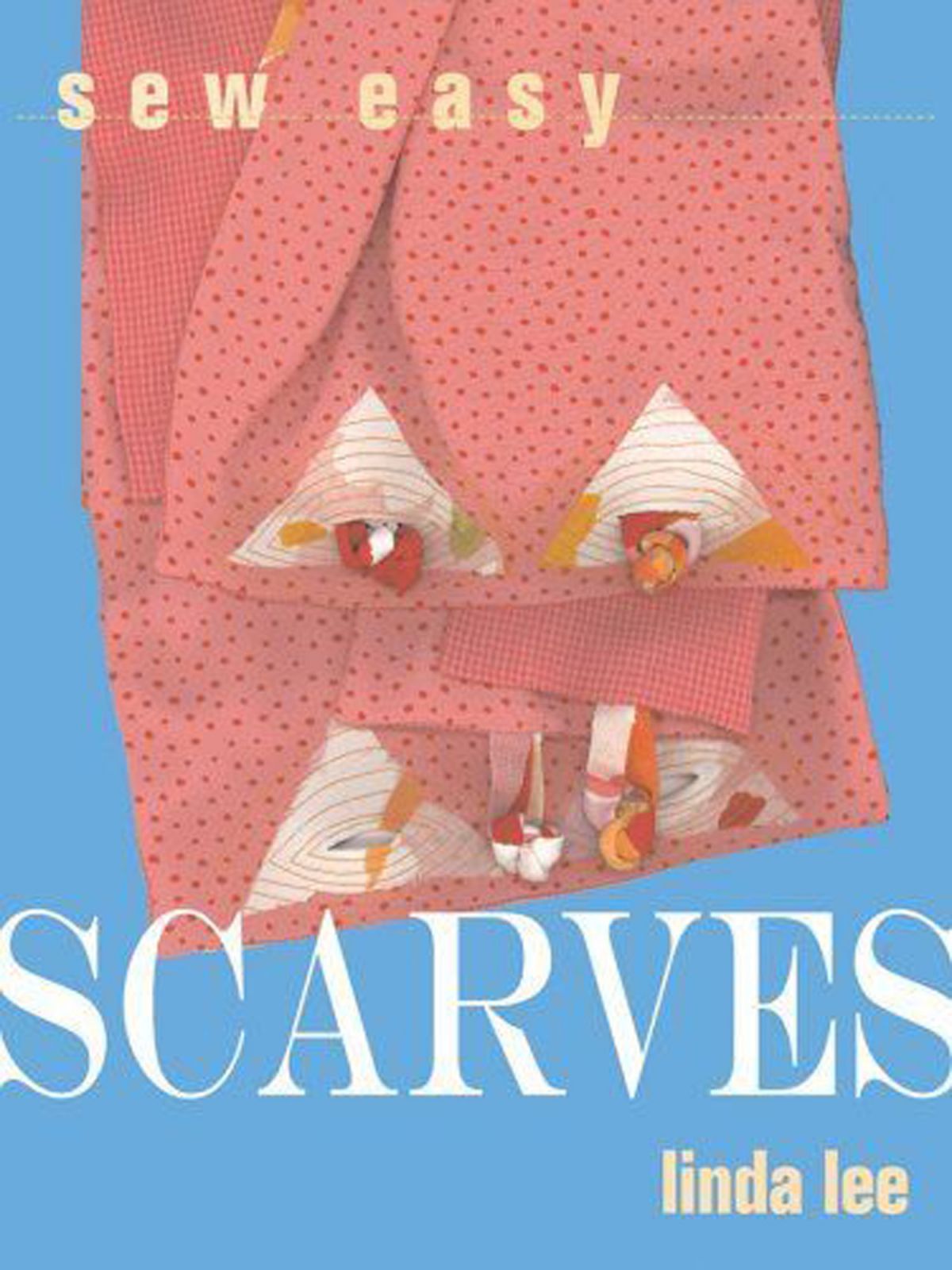SEW EASY SCARVES