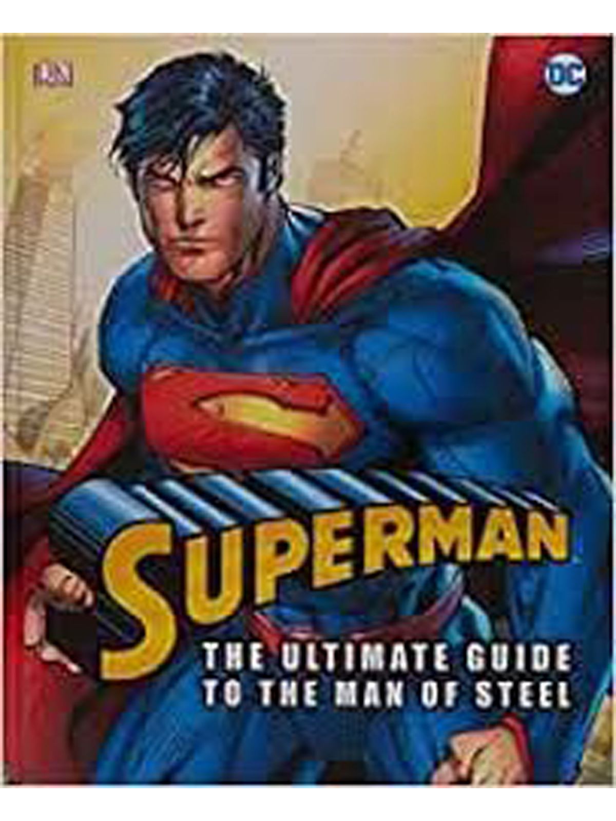 SUPERMAN: THE ULTIMATE GUIDE TO THE MAN OF STEEL