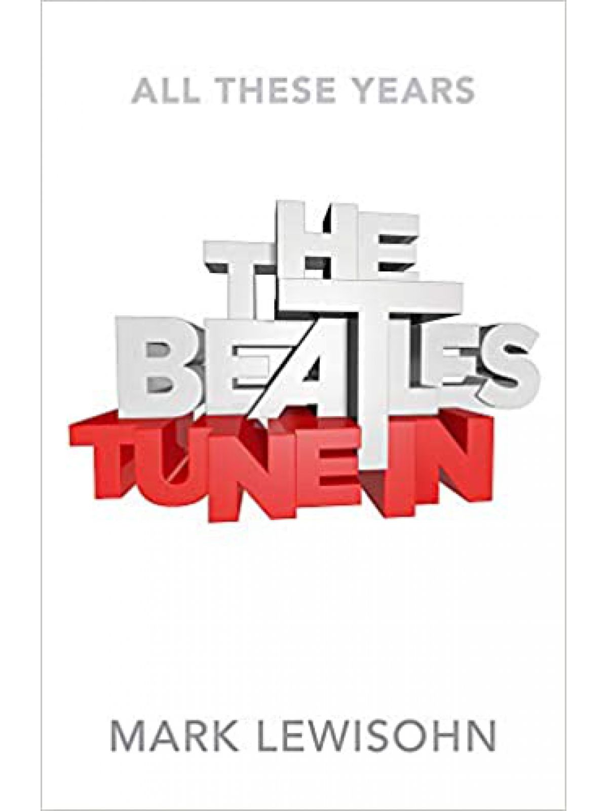 BEATLES - TUNE IN ALL THESE YEARS