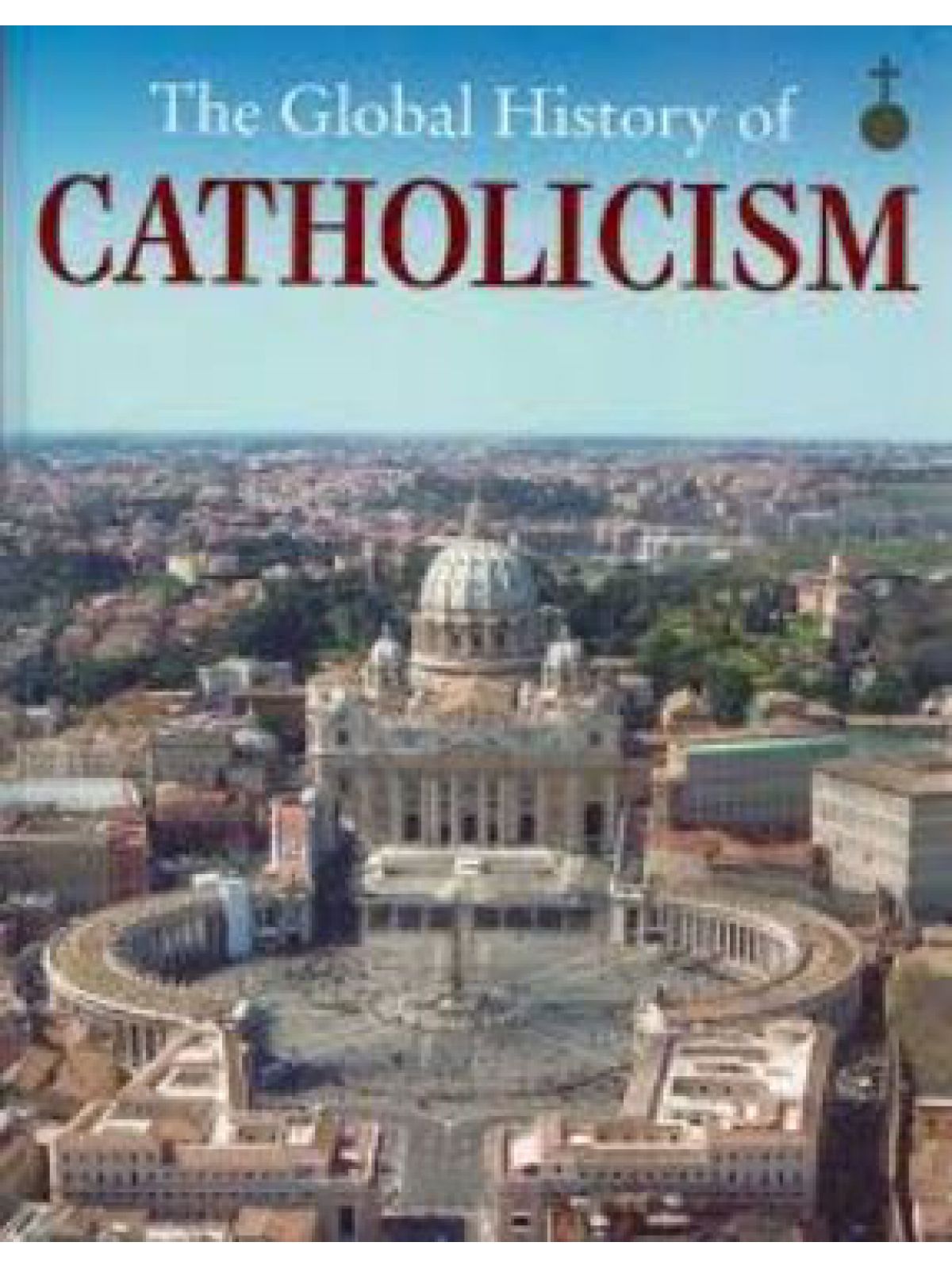 GLOBAL HISTORY OF CATHOLICISM