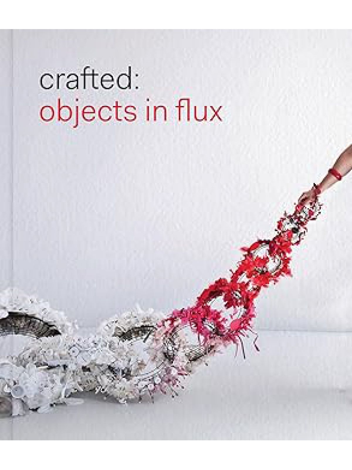 CRAFTED OBJECTS IN FLUX