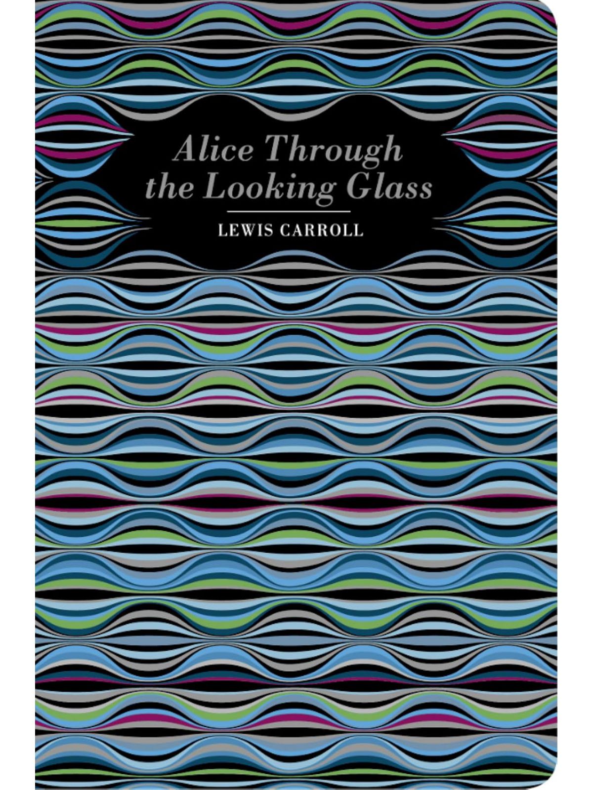 CHILTERN CLASSICS ALICE THROUGH THE LOOKING GLASS