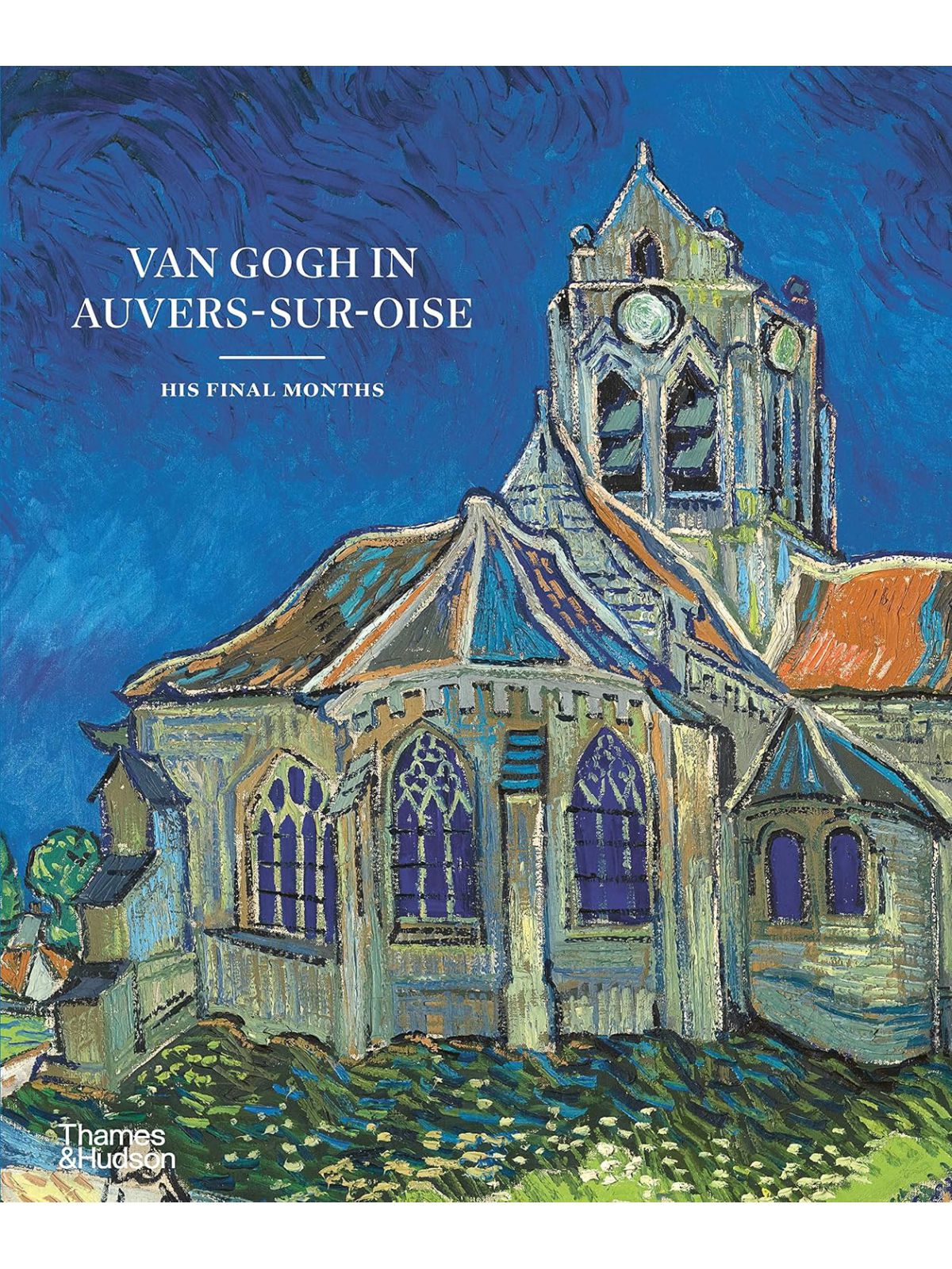 VAN GOGH IN AUVERS SUR OISE