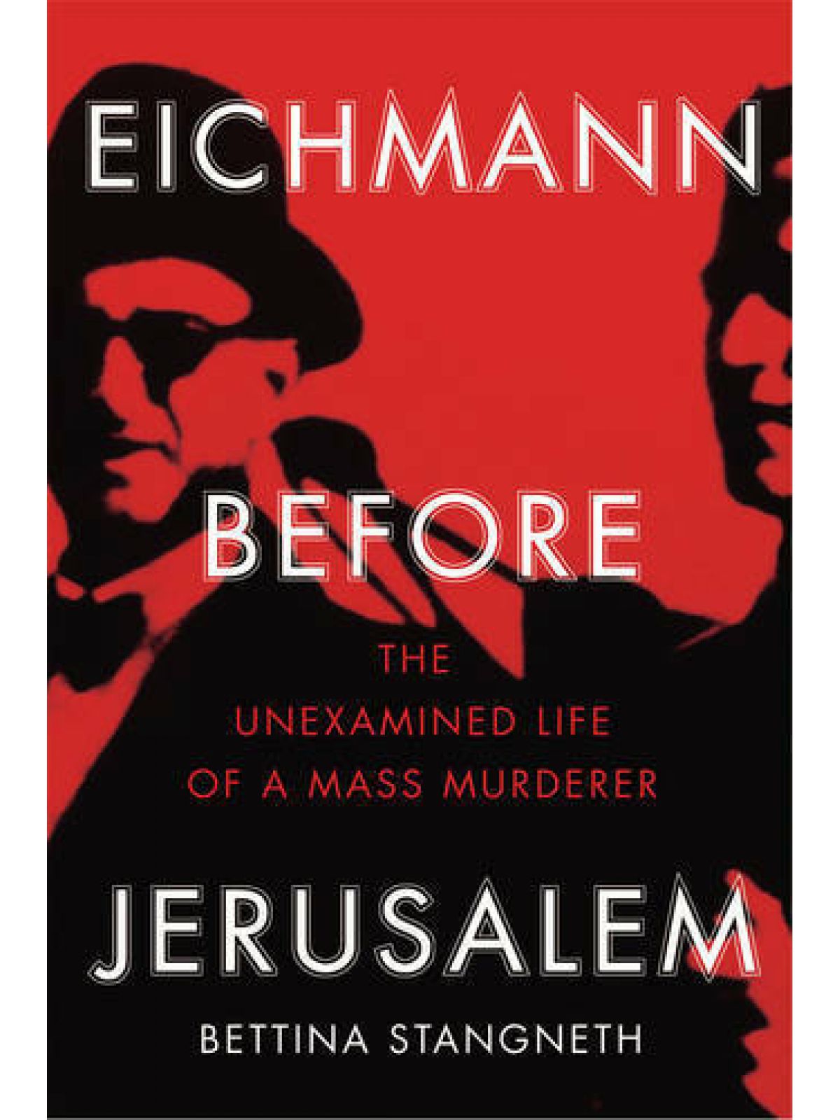 EICHMAN BEFORE JERUSALEM