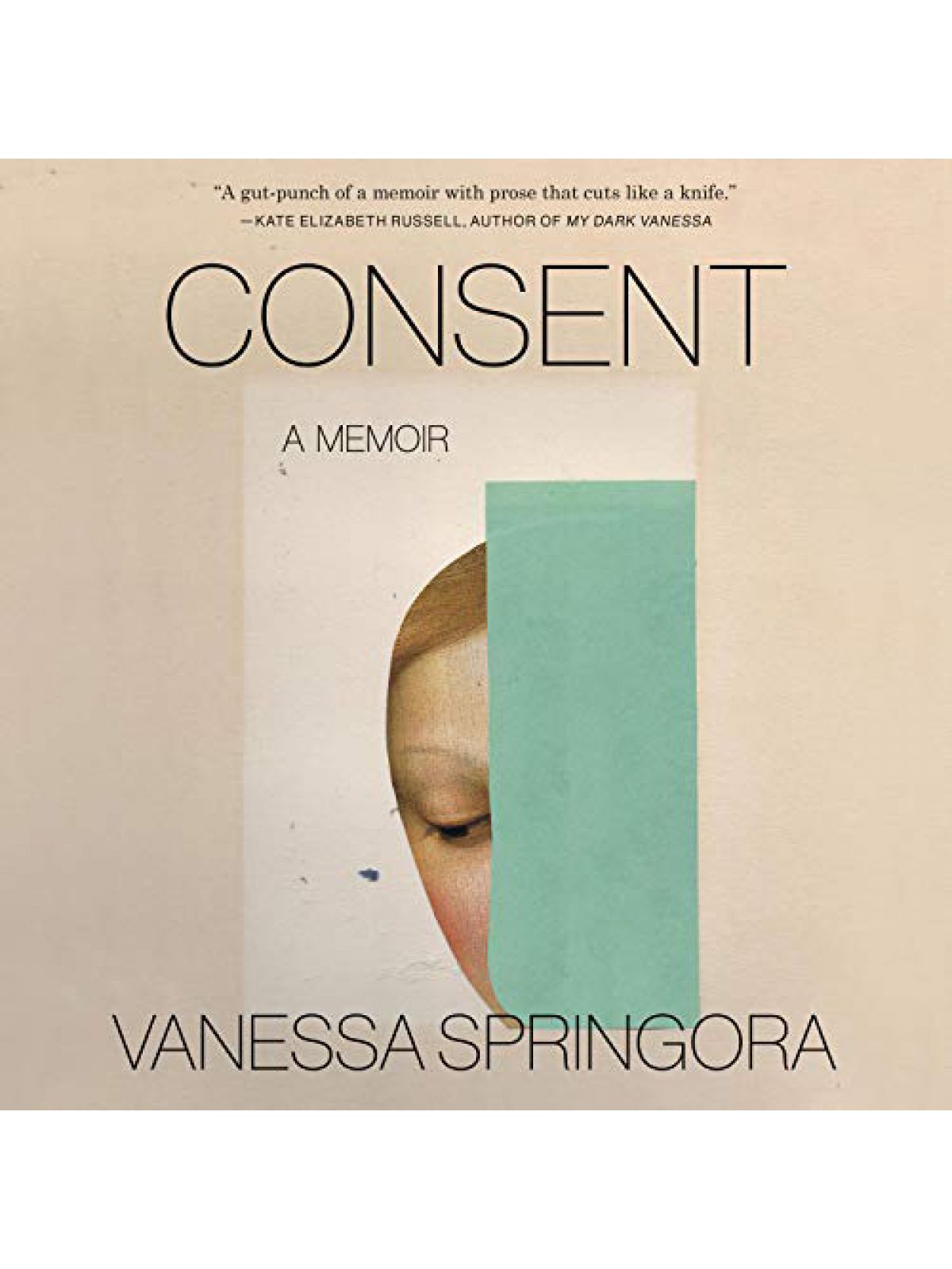 CONSENT A MEMOIR OF STOLEN ADOLESCENCE