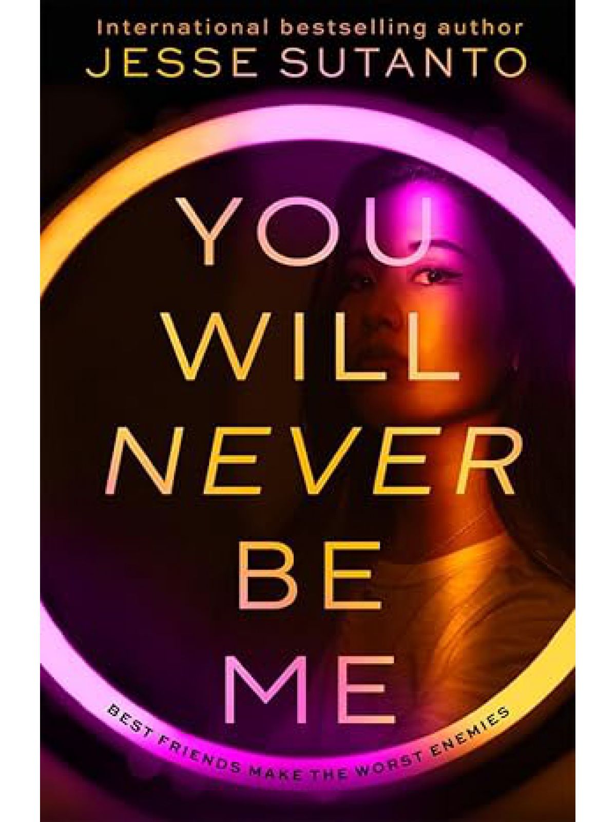 YOU WILL NEVER BE ME