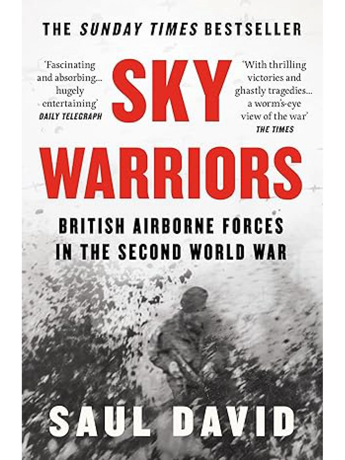 SKY WARRIORS BRITISH AIRBORNE FORCES IN THE SECOND WORLD WAR