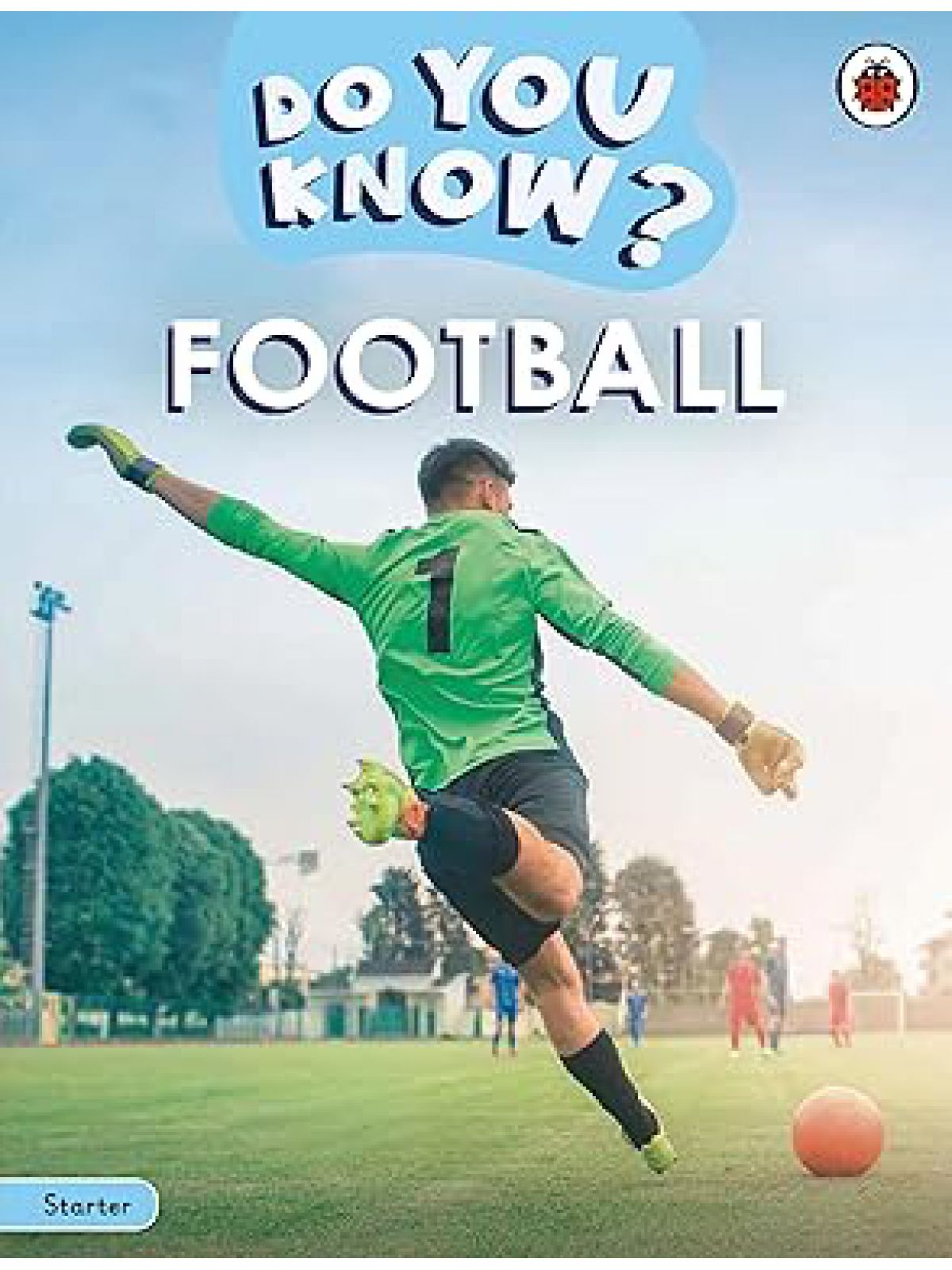DO YOU KNOW? ( STARTER LEVEL FOOTBALL )