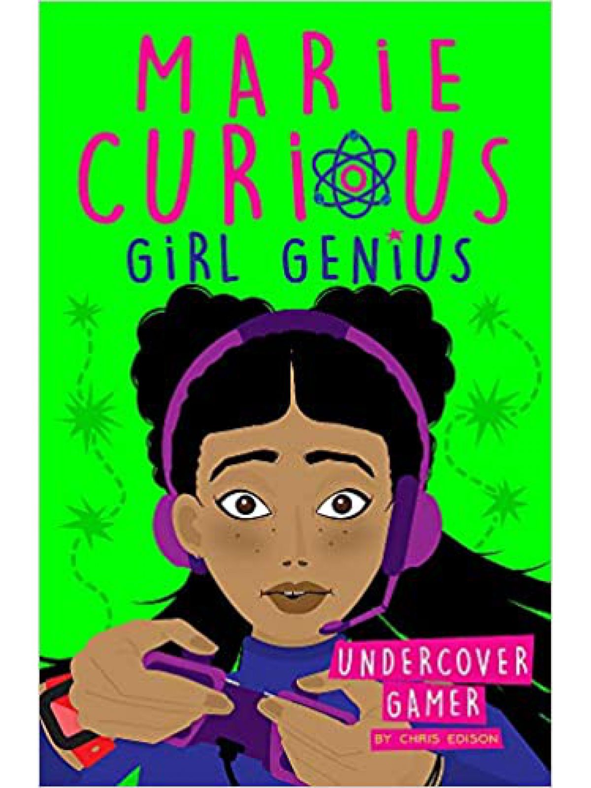 MARIE CURIOUS  GIRL GENIUS: UNDERCOVER GAMER