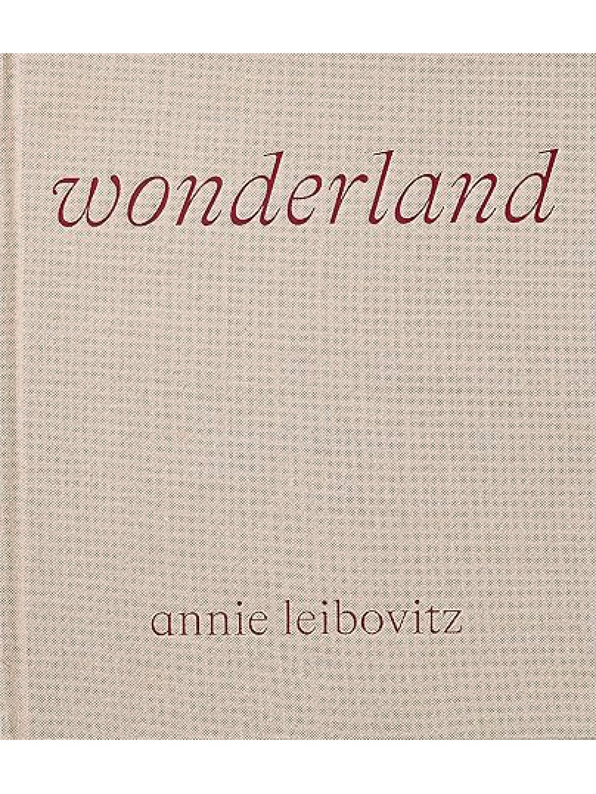 ANNIE LEIBOVITZ WONDERLAND