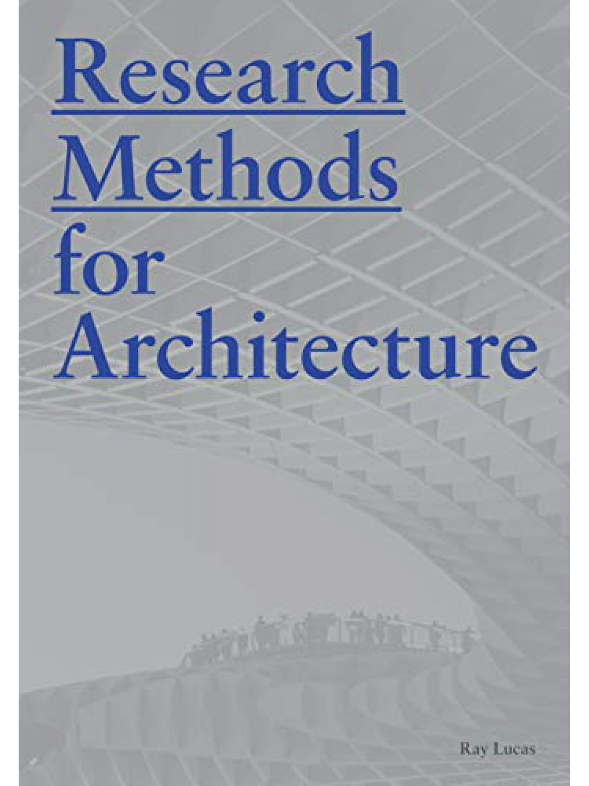 RESEARCH METHODS FOR ARCHITECTURE