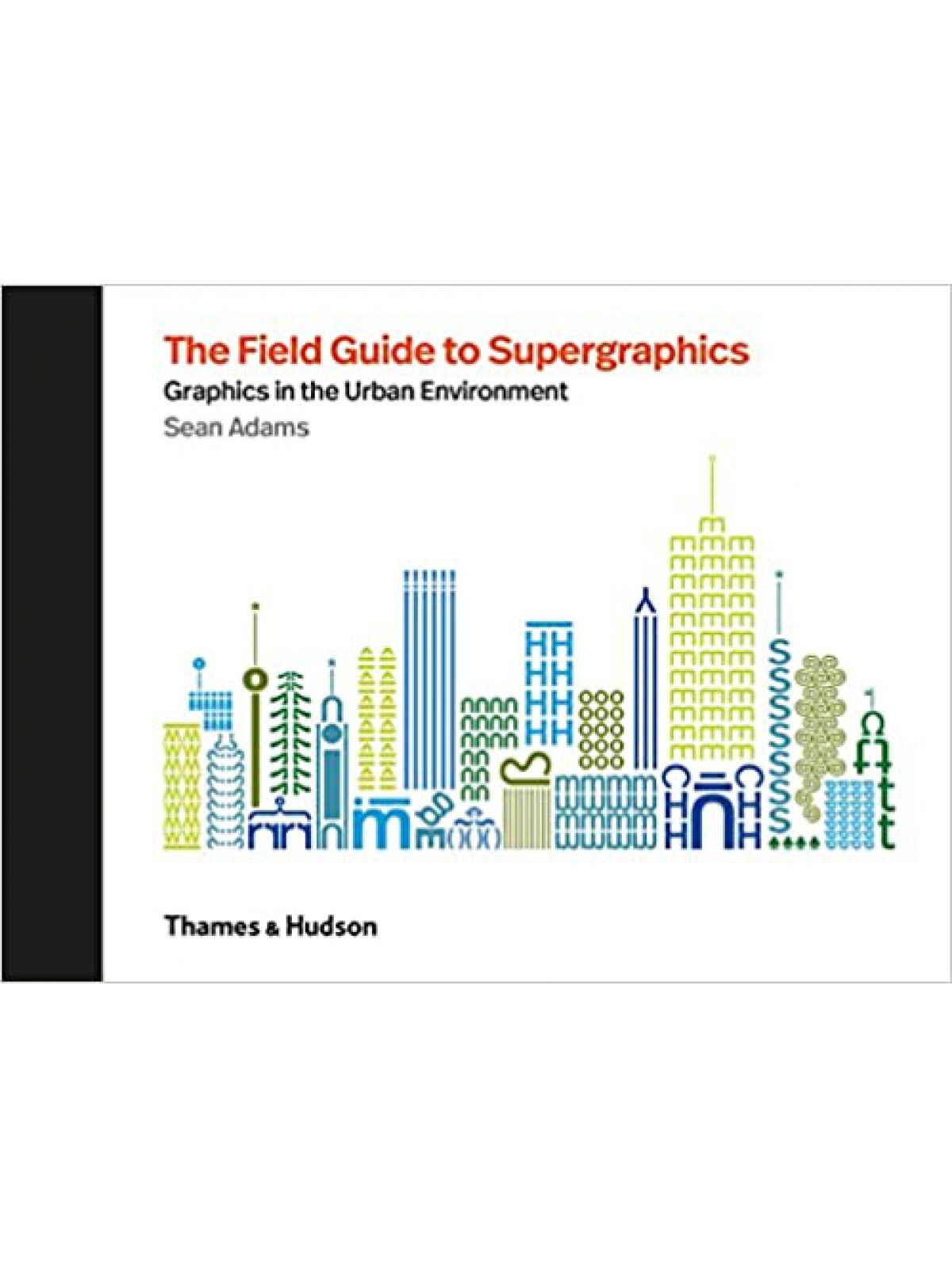 FIELD GUIDE TO SUPERGRAPHICS