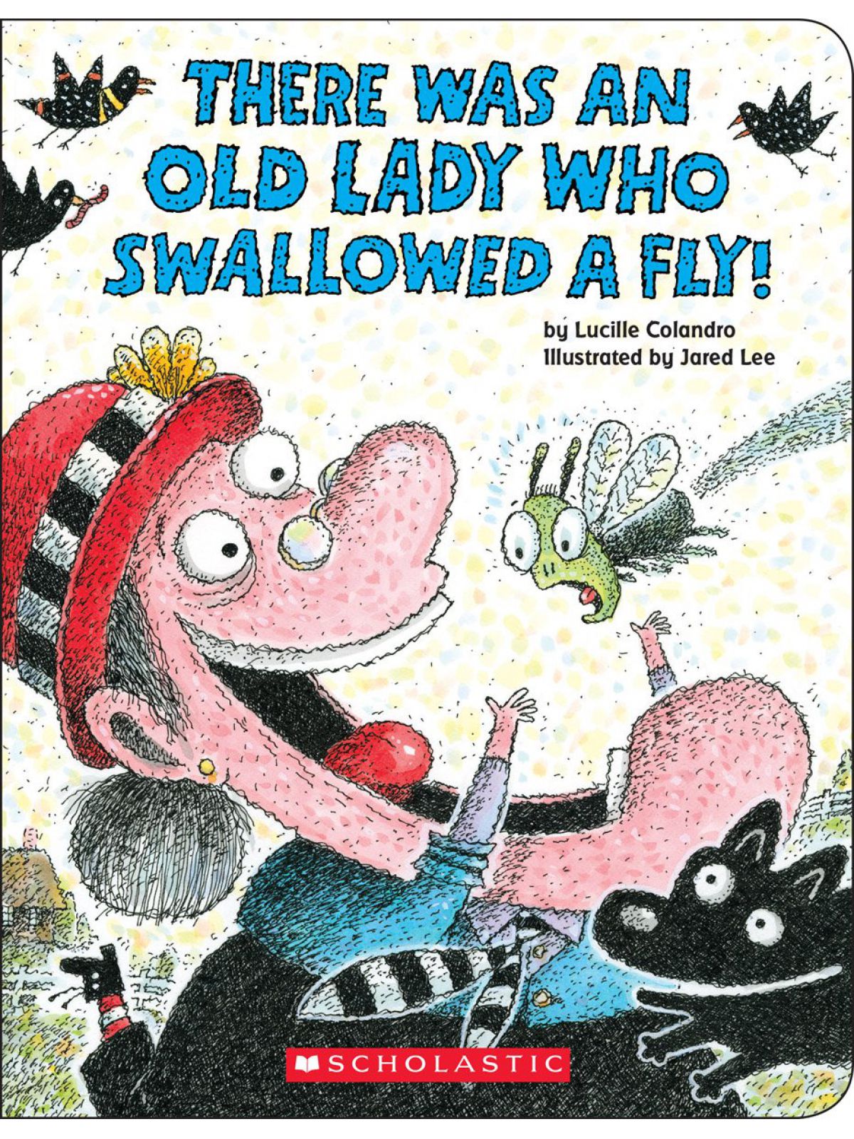 THERE WAS AN OLD LADY WHO SWALLOWED A FLY!