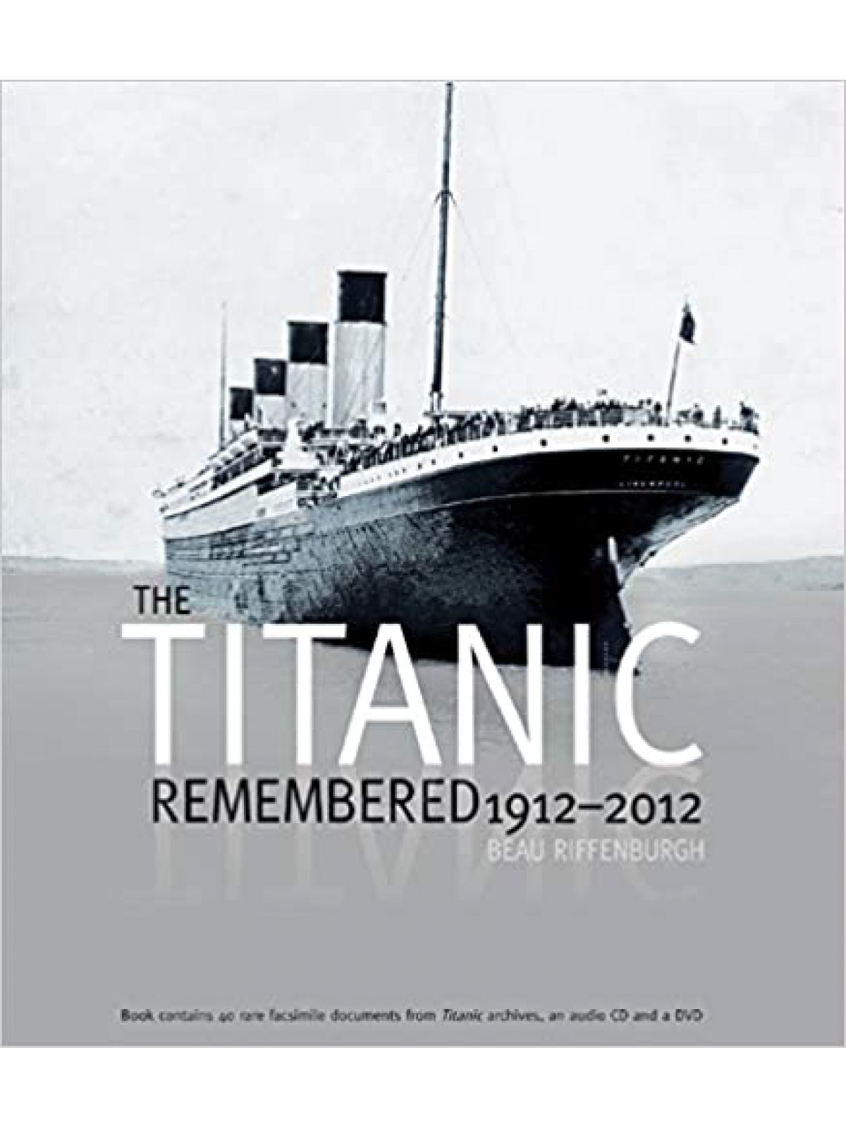 TITANIC REMEMBERED 1912-2012