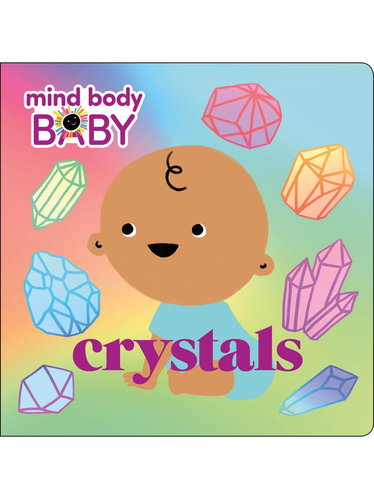 MIND BODY BABY: CRYSTALS
