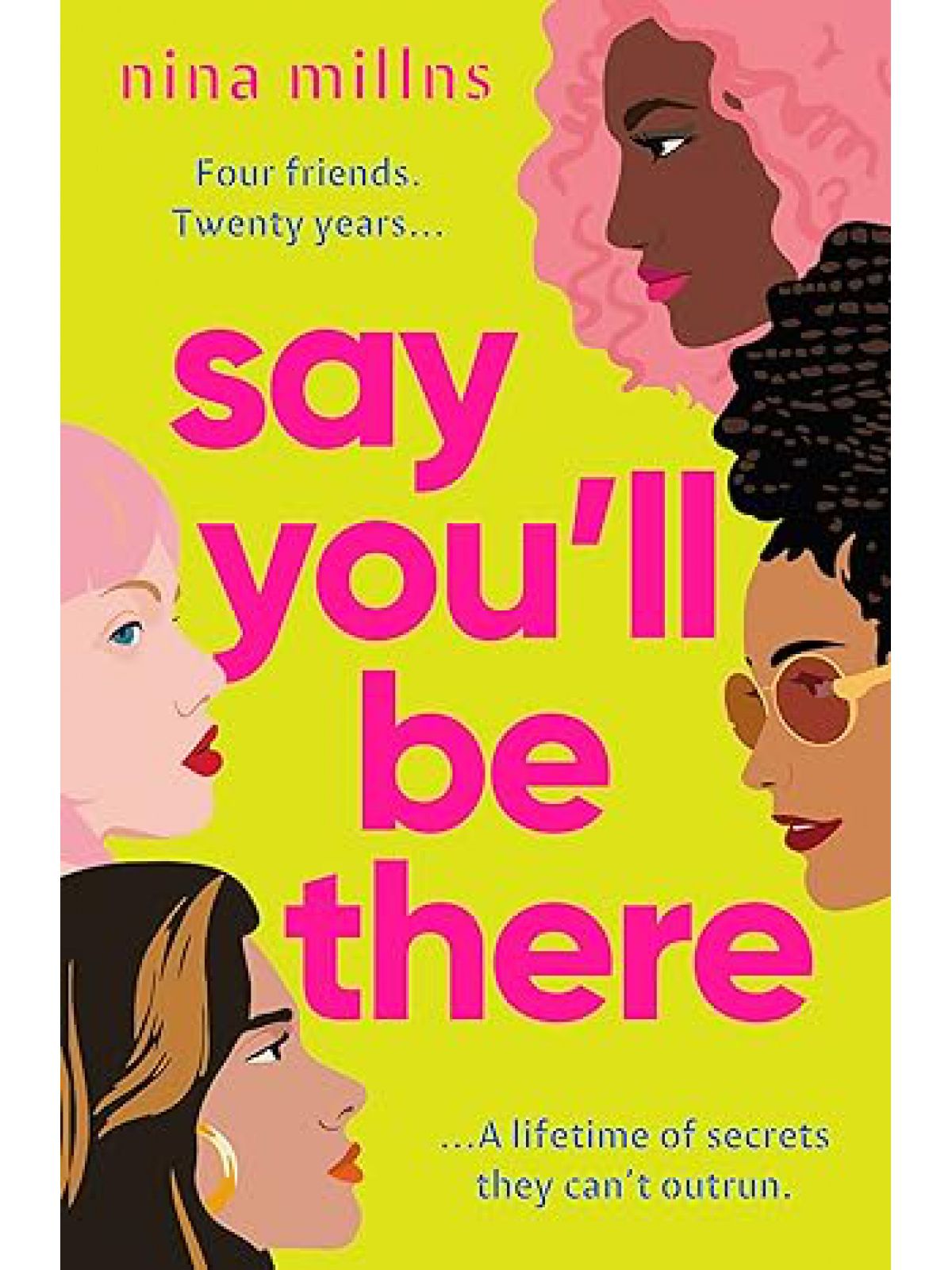 SAY YOU’LL BE THERE