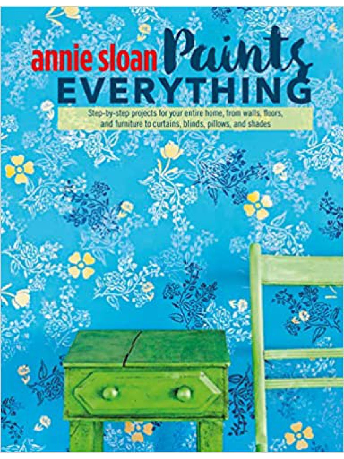 ANNIE SLOAN PAINTS EVERYTHING