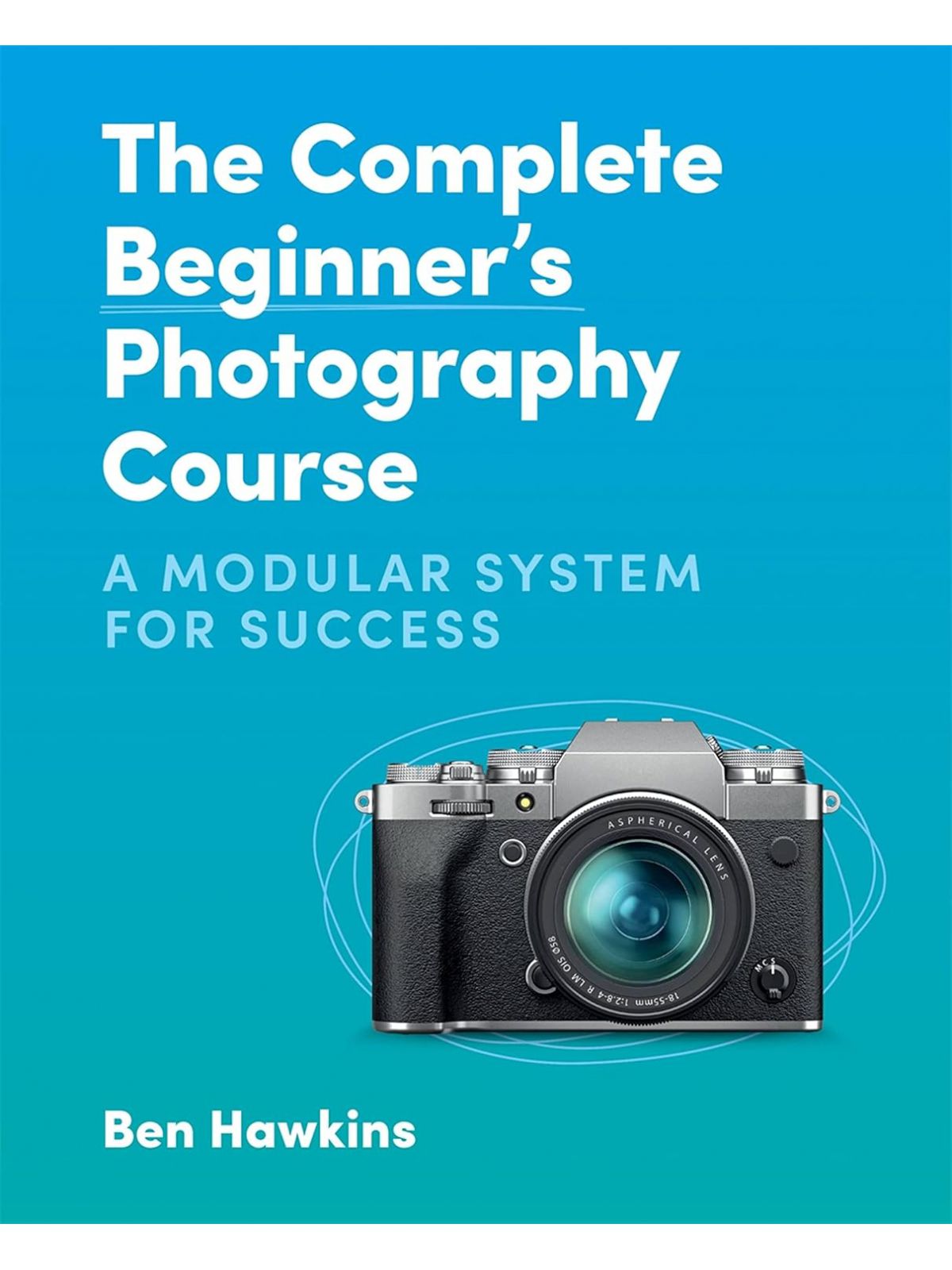 COMPLETE BEGINNERS PHOTOGRAPHY COURSE