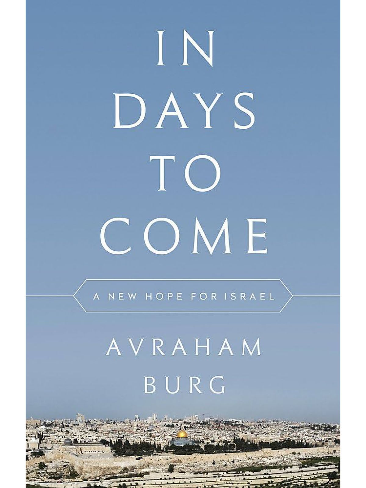 IN DAYS TO COME A NEW HOPE FOR ISRAEL