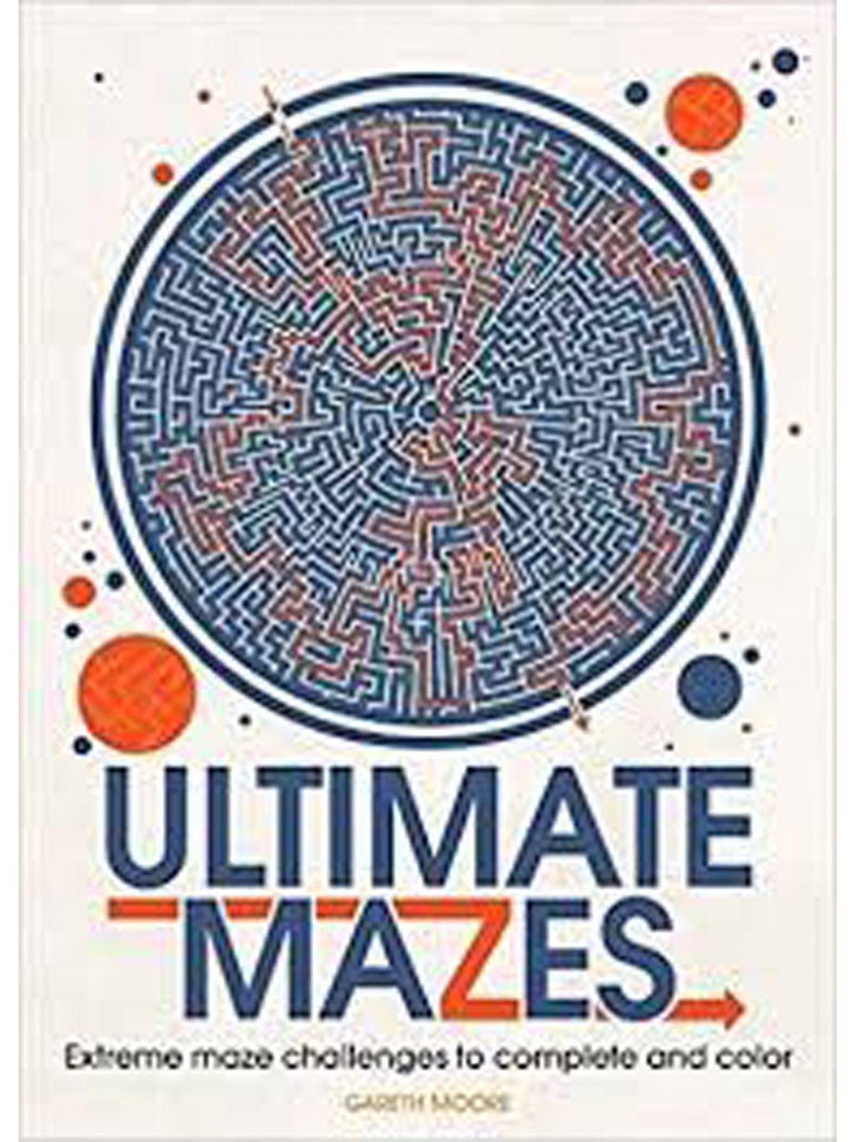 ULTIMATE MAZES: EXTREME MAZE CHALLENGES TO COMPLETE
