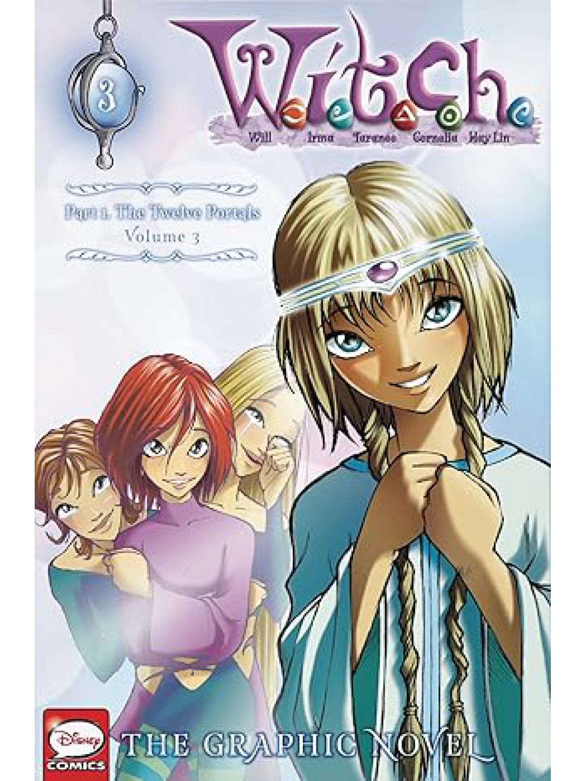 W.I.T.C.H.: GRAPHIC NOVEL PART I. TWELVE PORTALS VOL 3