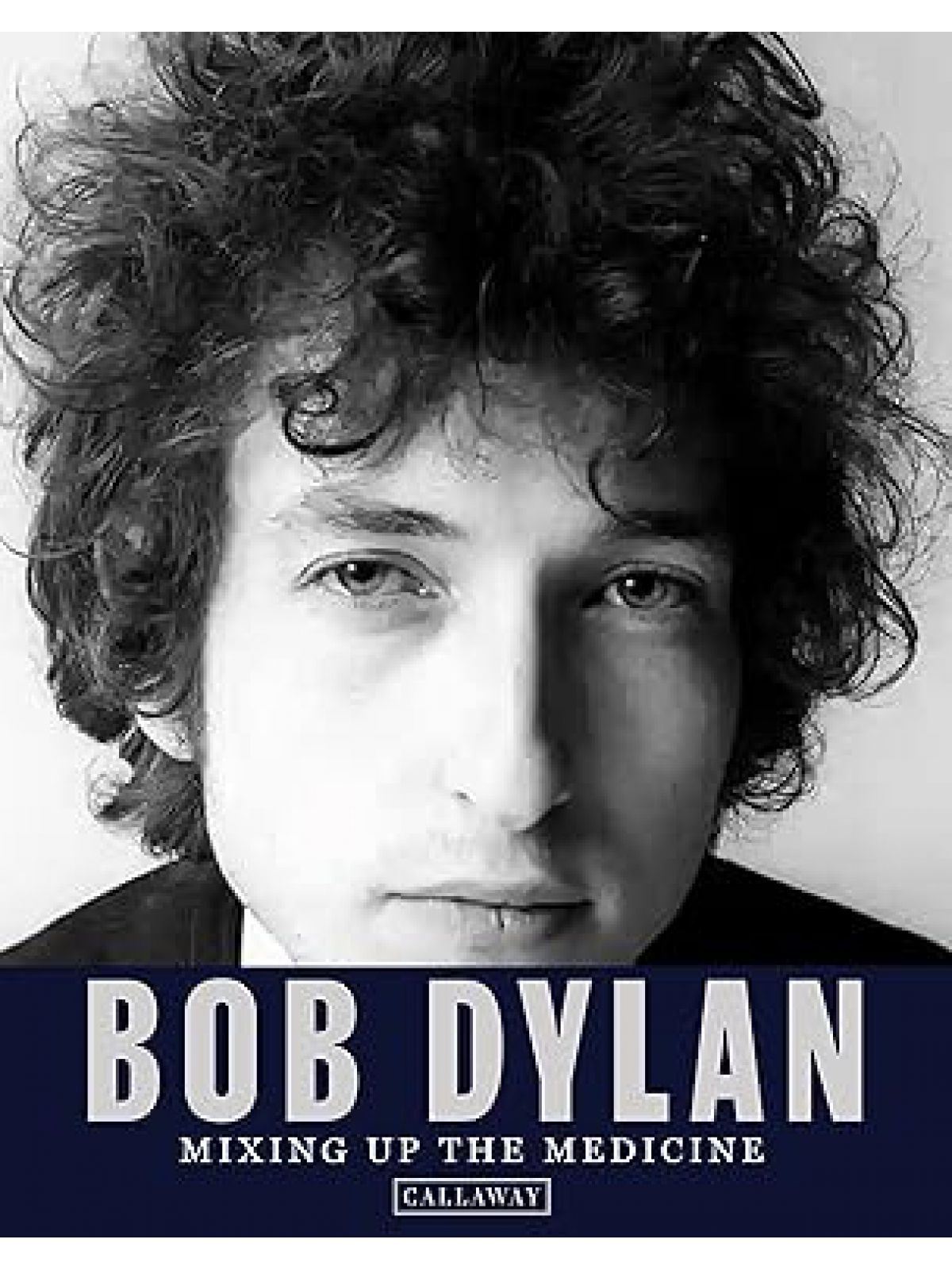 BOB DYLAN MIXING UP THE MEDICINE