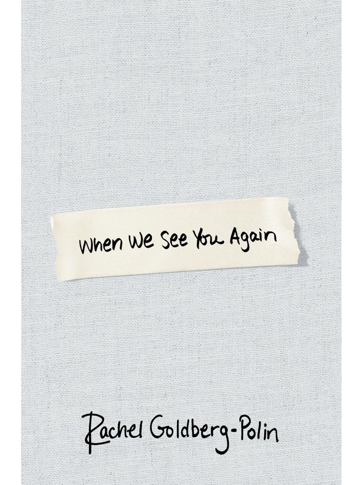 WHEN WE SEE YOU AGAIN