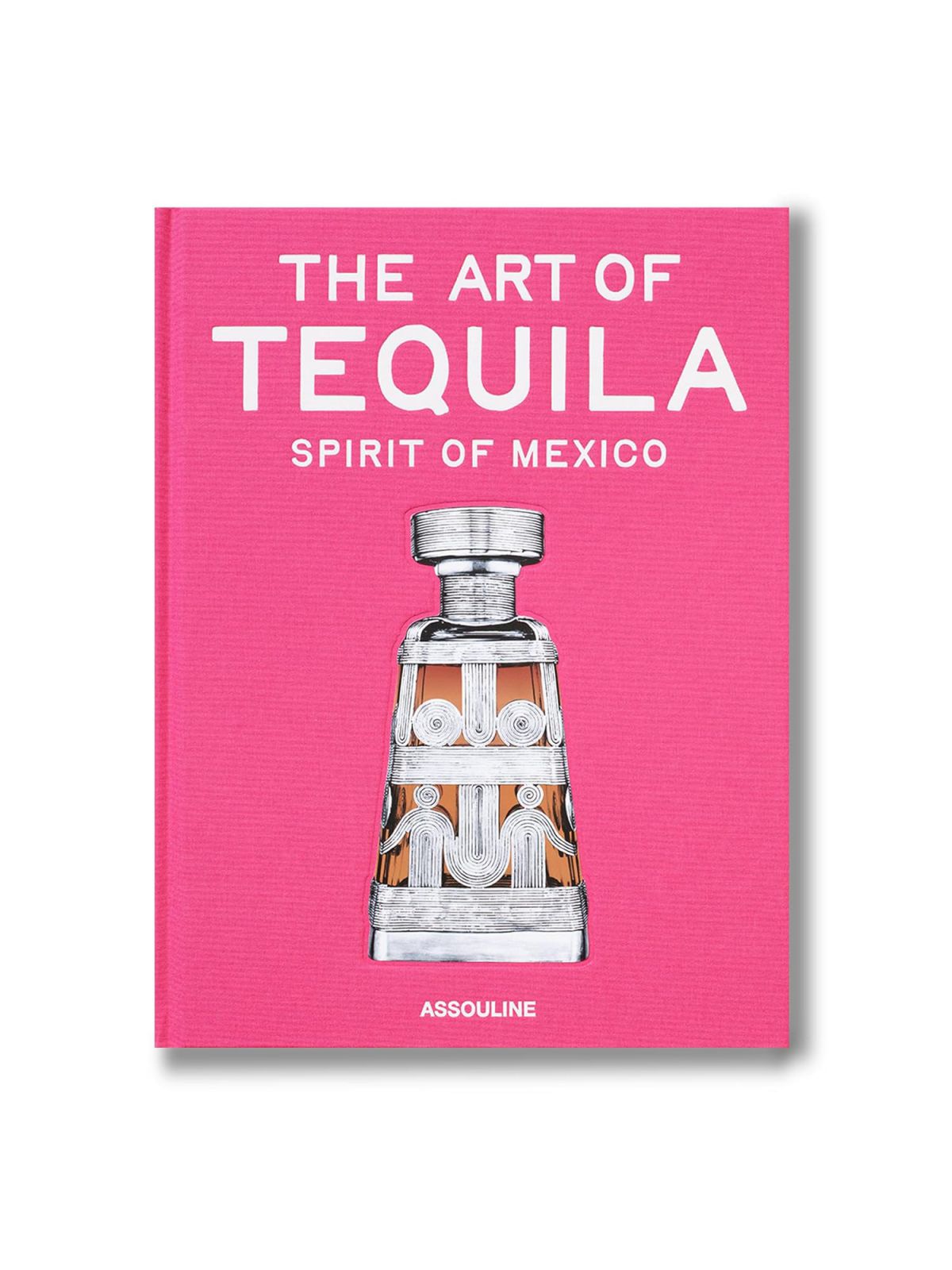 ART OF TEQUILA  SPIRIT OF MEXICO