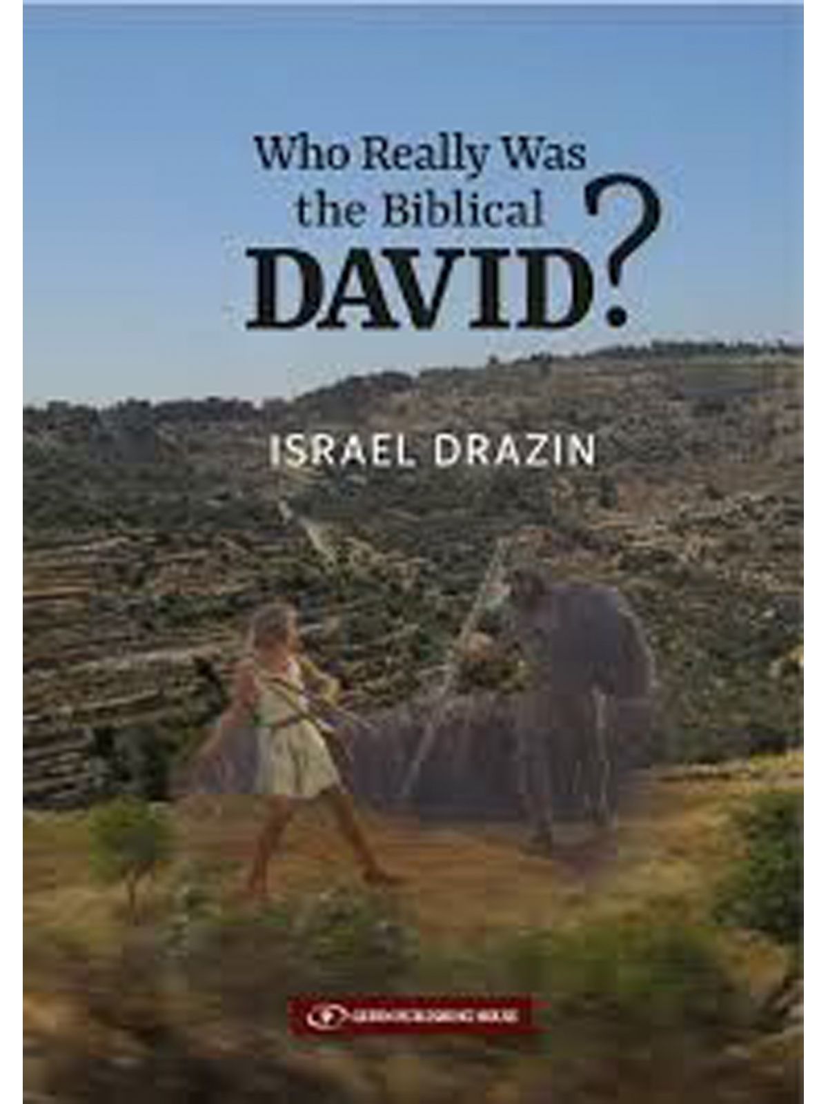 WHO REALLY WAS THE BIBLICAL DAVID ?