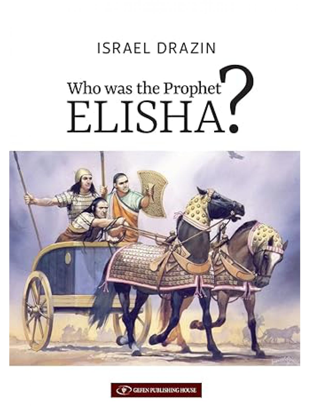 WHO WAS THE PROPHET ELISHA?