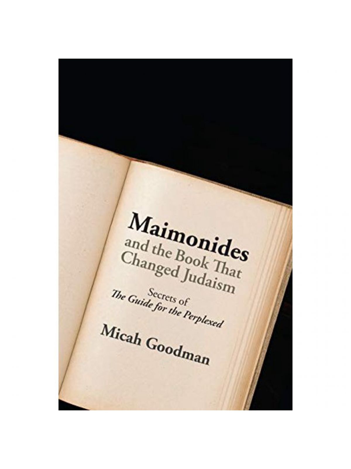 MAIMONIDES  &  THE BOOK THAT CHANGED JUDAISM