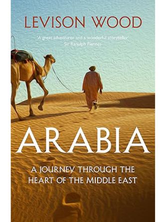 ARABIA JOURNEY THROUGH THE HEART OF THE MIDDLE EAST