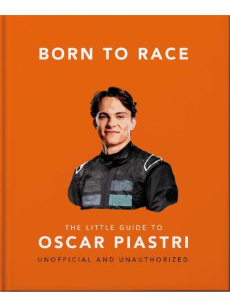 BORN TO RACE THE LITTLE GUIDE TO OSCAR PIASTRI