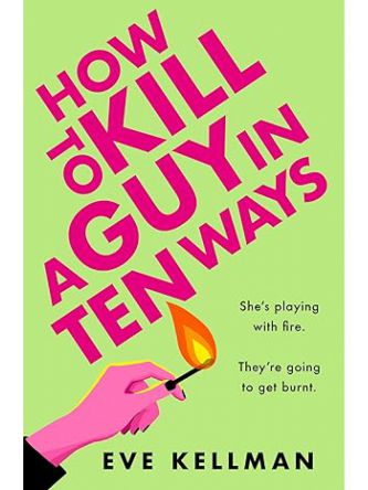 HOW TO KILL A GUY IN TEN WAYS