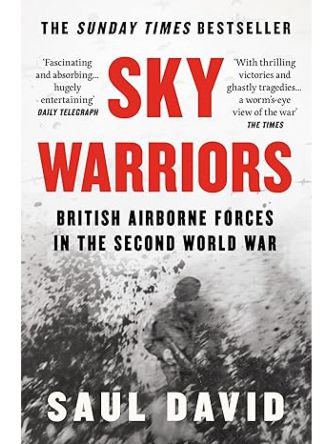 SKY WARRIORS BRITISH AIRBORNE FORCES IN THE SECOND WORLD WAR