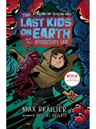 LAST KIDS ON EARTH AND THE DESTRUCTORS LAIR