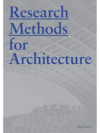 RESEARCH METHODS FOR ARCHITECTURE