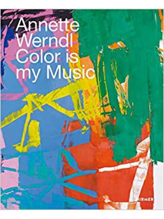 ANNETTE WERNDL (BILINGUAL EDITION): COLOR IS MY MUSIC