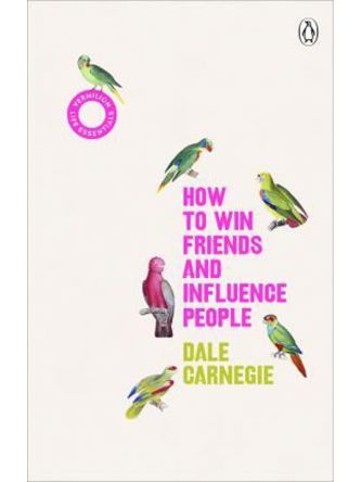 HOW TO WIN FRIENDS AND INFLUENCE PEOPLE