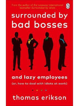 SURROUNDED BY BAD BOSSES AND LAZY EMPLOYEES