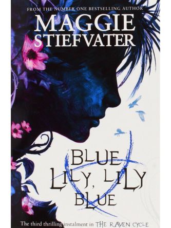 BLUE LILY LILY BLUE (RAVEN CYCLE #3)
