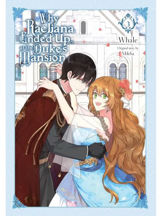 WHY RAELIANA ENDED UP AT THE DUKES MANSION VOL 3