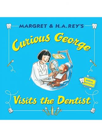 CURIOUS GEORGE VISITS THE DENTIST