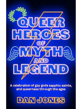 QUEER HEROES OF MYTH AND LEGEND