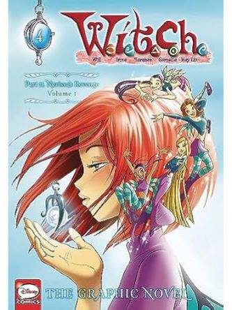 W.I.T.C.H.: GRAPHIC NOVEL PART II. NERISSA’S REVENGE VOL 1