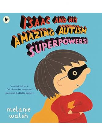 ISAAC AND HIS AMAZING AUTISM SUPERPOWERS