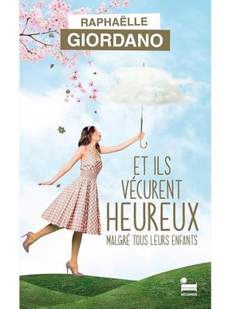 ET ILS VECURENT HEUREUX MALGRE TOUS LEURS ENFANTS