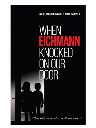 WHEN EICHMAN KNOCKED ON OUR DOOR