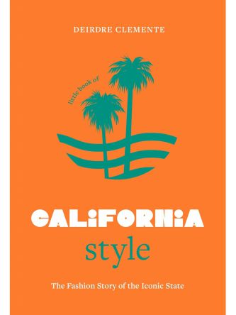 LITTLE BOOK OF CALIFORNIA STYLE
